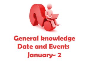 Date and Events General Knowledge January 2 - Learn the Importance of January 2