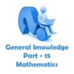 Mathematics Quiz Questions with Answers - Online Math GK Quiz Part 15