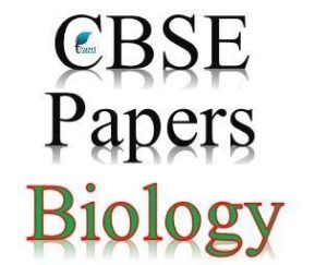 CBSE Sample Papers for Class 12 Biology - CBSE Biology Questions and Answers