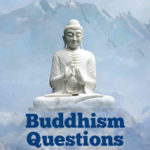 Buddhism Questions and Answers - Online General Knowledge Questions