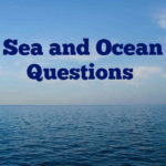 Sea and Ocean GK Questions - Online General Knowledge Questions