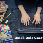 Trivia and Quizzes - Quick Quiz Questions
