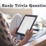 Basic Trivia Questions with Answers