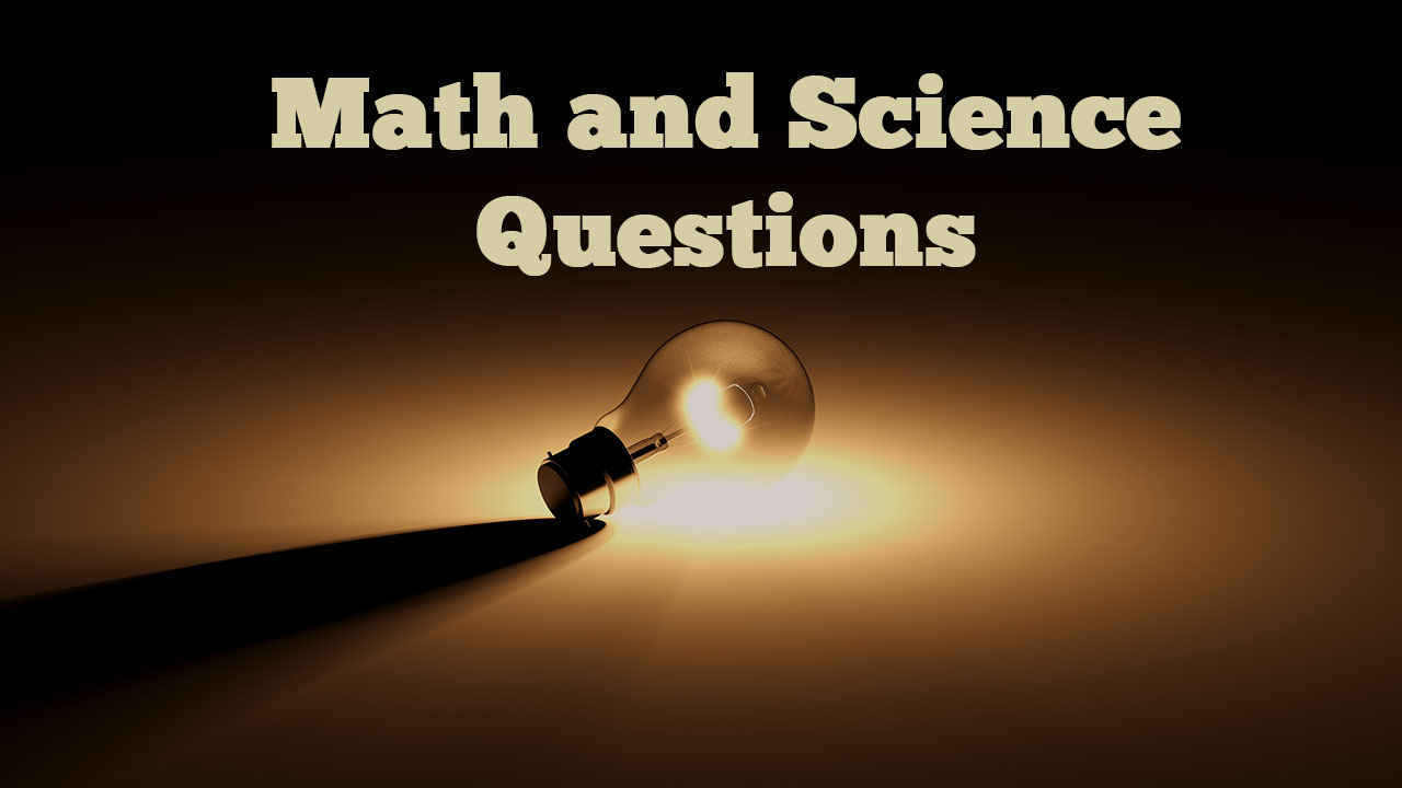 100 Math and Science Questions
